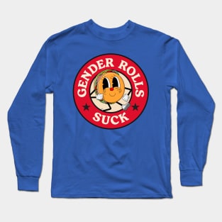 Gender Rolls Suck - Gender Roles Pun Long Sleeve T-Shirt